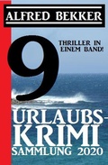 Cover: Urlaubs-Krimi Sammlung 2020: 9 Thriller in einem Band (CP Exklusiv Edition) - Alfred Bekker
