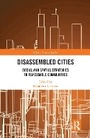 Cover: Disassembled Cities - Taylor & Francis