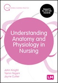 Cover: Understanding Anatomy and Physiology in Nursing - Learning Matters Ltd