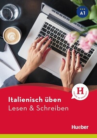Abbildung von: Italienisch üben - Lesen & Schreiben A1 - Hueber Verlag