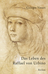 Enlarge image Cover: Das Leben des Raffael von Urbino - Reclam