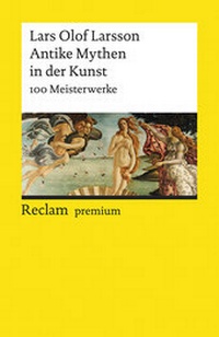Abbildung von: Antike Mythen in der Kunst. 100 Meisterwerke - Reclam