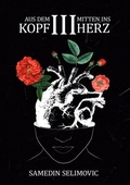 Cover: Aus dem Kopf, mitten ins Herz. / Aus dem Kopf, mitten ins Herz. III - epubli