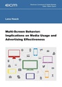 Cover: Multi-Screen Behavior: Implications on Media Usage and Advertising Effectiveness - Books on Demand