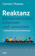 Cover: Reaktanz - Blindwiderstand erkennen und umnutzen - adeo Verlag