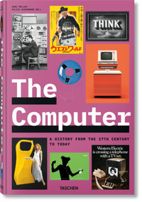 Abbildung von: The Computer. A History from the 17th Century to Today - TASCHEN