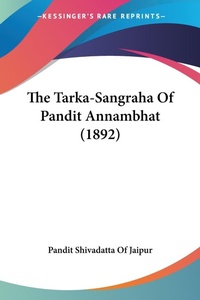 Abbildung von: The Tarka-Sangraha Of Pandit Annambhat (1892) - Kessinger Publishing