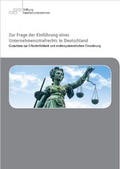 Cover: Zur Frage der Einf&uuml;hrung eines Unternehmensstrafrechts in Deutschland - Stiftung Familienunternehmen