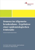Cover: Demenz im Allgemeinkrankenhaus - Ergebnisse einer epidemiologischen Feldstudie. - Robert Bosch Stiftung GmbH