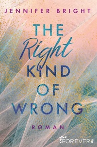 Enlarge image Cover: The Right Kind of Wrong - Forever