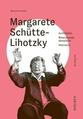 Cover: Margarete Sch&uuml;tte-Lihotzky - Molden Verlag in Verlagsgruppe Styria GmbH &  Co. KG