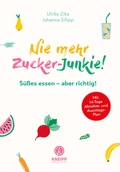 Cover: Nie mehr Zucker-Junkie! - Kneipp Verlag in Verlagsgruppe Styria GmbH & Co. KG