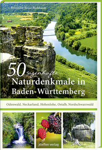 Abbildung von: 50 sagenhafte Naturdenkmale in Baden-Württemberg: Odenwald, Neckarland, Hohenlohe, Ostalb, Nordschwarzwald - Steffen Verlag