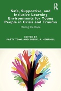 Cover: Safe, Supportive, and Inclusive Learning Environments for Young People in Crisis and Trauma - Routledge