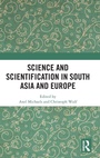 Cover: Science and Scientification in South Asia and Europe - Routledge India