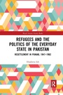 Bild: Refugees and the Politics of the Everyday State in Pakistan - Routledge