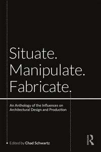 Abbildung von: Situate, Manipulate, Fabricate - Routledge