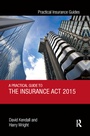 Cover: A Practical Guide to the Insurance Act 2015 - CRC Press