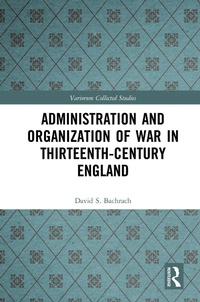 Enlarge image Cover: Administration and Organization of War in Thirteenth-Century England - Routledge