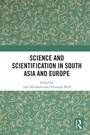 Cover: Science and Scientification in South Asia and Europe - Routledge India