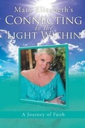 Cover: Connecting to the Light Within - Christian Faith Publishing, Inc