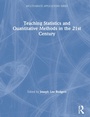 Cover: Teaching Statistics and Quantitative Methods in the 21st Century - Routledge