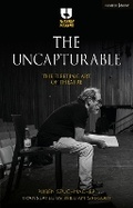 Cover: The Uncapturable - Methuen Drama