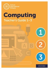 Enlarge image Cover: Oxford International Computing: Oxford International Computing Teacher Guide / CPT Bundle Levels 1-3 - Oxford University Press
