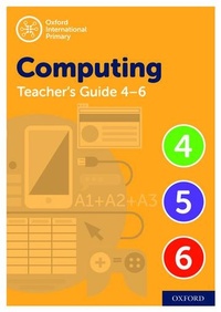 Abbildung von: Oxford International Computing: Oxford International Computing Teacher Guide (Levels 4-6) - Oxford University Press