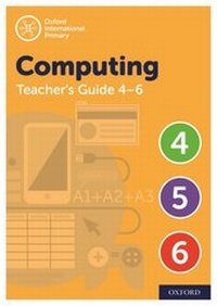 Enlarge image Cover: Oxford International Computing: Oxford International Computing Teacher Guide (Levels 4-6) - Oxford University Press