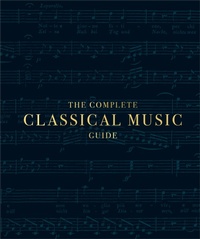Enlarge image Cover: The Complete Classical Music Guide - Dorling Kindersley