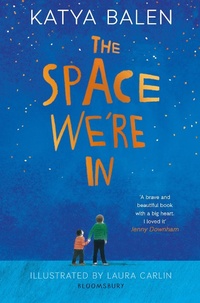 Abbildung von: The Space We're In - Bloomsbury Childrens Books