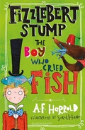 Cover: Fizzlebert Stump: The Boy Who Cried Fish - Bloomsbury Childrens Books