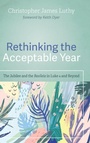 Cover: Rethinking the Acceptable Year - Wipf & Stock Publishers