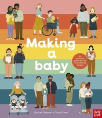 Enlarge image Cover: Making A Baby: An Inclusive Guide to How Every Family Begins - Nosy Crow Ltd