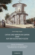 Cover: CATHAI UND NIPPON IM GARTEN ODER AUF DER SUCHE NACH GL&Uuml;CK - Donatus Verlag