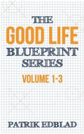 Cover: The Good Life Blueprint Series - Patrik Edblad