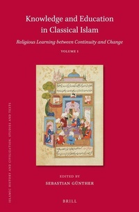 Enlarge image Cover: Knowledge and Education in Classical Islam: Religious Learning between Continuity and Change (2 vols) - Brill