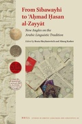 Cover: From Sibawayhi to ?A?mad ?asan al-Zayyat: New Angles on the Arabic Linguistic Tradition - Brill