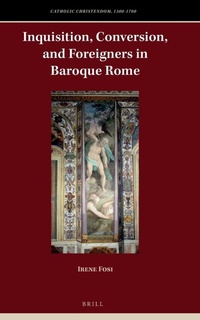 Enlarge image Cover: Inquisition, Conversion, and Foreigners in Baroque Rome - Brill