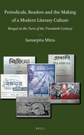 Cover: Periodicals, Readers and the Making of a Modern Literary Culture: Bengal at the Turn of the Twentieth Century - Brill