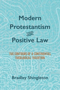 Enlarge image Cover: Modern Protestantism and Positive Law - Wipf and Stock Publishers