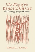 Cover: The Way of the Kenotic Christ - Wipf and Stock Publishers