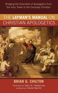 Cover: The Layman's Manual on Christian Apologetics - Wipf & Stock Publishers