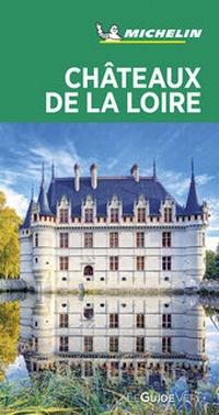 Abbildung von: Michelin Le Guide Vert Chateaux de la Loire - Michelin Editions des Voyages