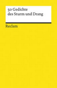 Abbildung von: 50 Gedichte des Sturm und Drang - Reclam