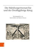 Cover: Die Habsburgermonarchie und der Drei&szlig;igj&auml;hrige Krieg - B&ouml;hlau Wien