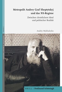 Abbildung von: Metropolit Andrey Graf Sheptytskyj und das NS-Regime - Brill | Schöningh