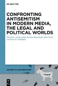 Cover: Confronting Antisemitism in Modern Media, the Legal and Political Worlds - De Gruyter