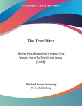 Abbildung von: The True Mary - Kessinger Publishing